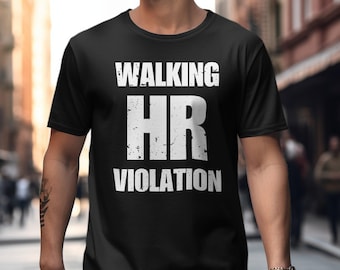 Walking HR Violation Funny Office Humor Unisex T-shirt, Sarcastic Graphic Tee Gift for Coworkers
