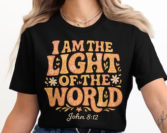 I Am The Light of The World, John 8:12 Bible Verse Tee, Retro Floral Christian T-Shirt