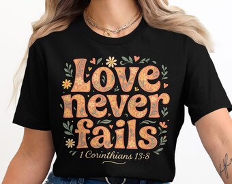 Love Never Fails Unisex T-shirt, Floral Bible Verse, Vintage Boho Christian Scripture Design