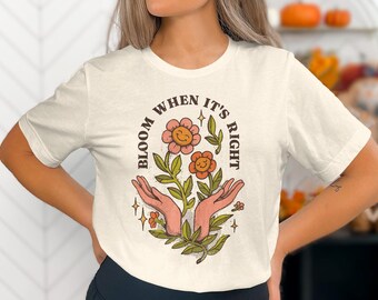 Bloom When It's Right Floral Mental Health Unisex T-shirt, Vintage Positive Growth Tee, Retro Aesthetic Comfort Shirt, Yoga Meditation Shirt