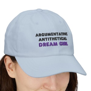 Argumentative Antithetical Dream Girl Embroidered Baseball Cap | Everyday Wear