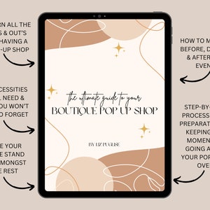 May include: A digital tablet displaying a guide to opening a boutique pop-up shop. The guide includes information on marketing, necessities, and setting up a space. The text on the tablet reads "the ultimate guide to your boutique pop up shop" and "by Liz Puguise".