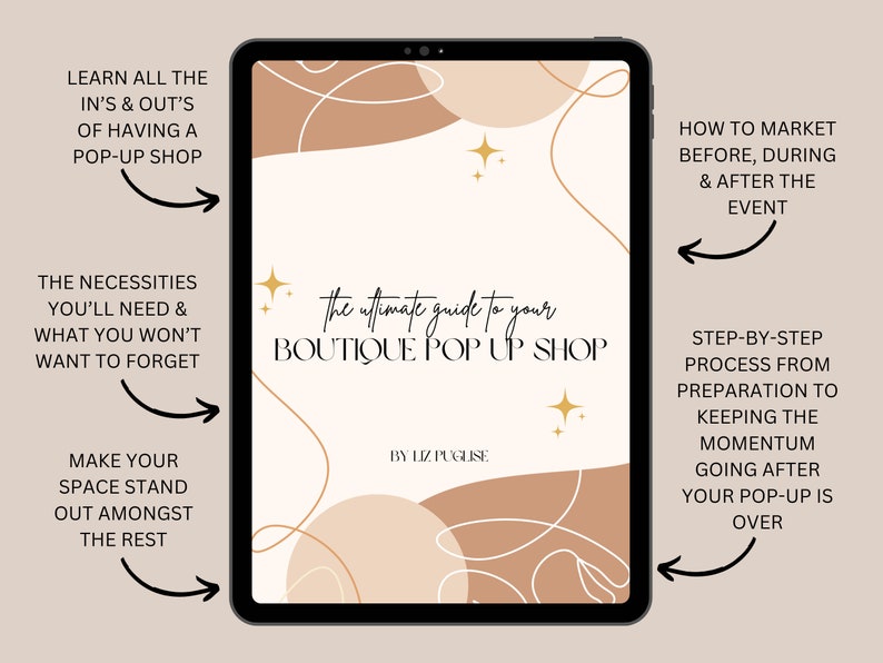 May include: A digital tablet displaying a guide to opening a boutique pop-up shop. The guide includes information on marketing, necessities, and setting up a space. The text on the tablet reads "the ultimate guide to your boutique pop up shop" and "by Liz Puguise".