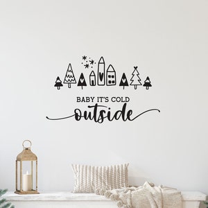 Baby it&#39;s cold outside svg, Christmas Cut File, Christmas Trees, Cute Christmas, Cut File, SVG, Silhouette, Cricut, Holiday Cut File, DXF