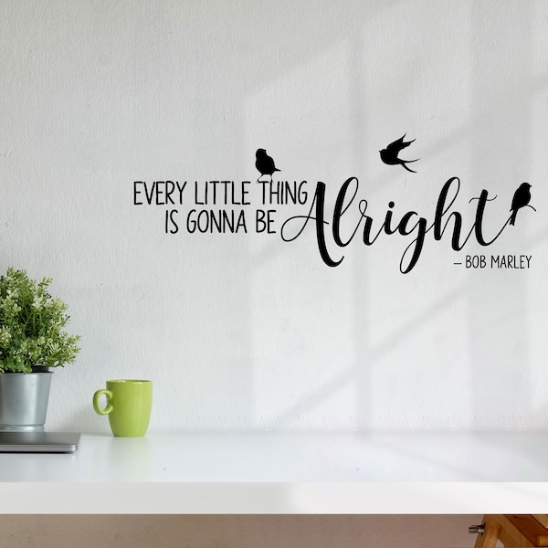 Every little thing is gonna be alright, SVG cut file for Silhouette Cricut, SVG Digital file, Bob Marley Quote, Three Little Birds, DXF