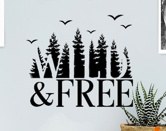 Wild and Free, SVG cut file for Silhouette Cricut, svg Digital file, cut file, Wall Art, Vinyl Art, PNG, DXF