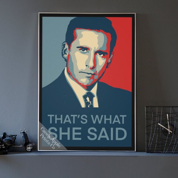 Thats What She Said! Print - The Office Inspirational Quote Print, Michael Scott, The Office Poster, The Office Print, Office Wall Art
