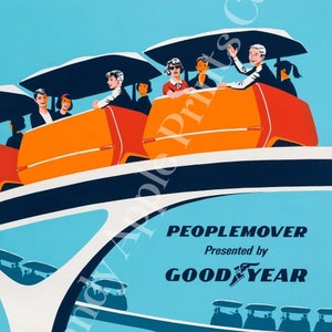May include: A vintage poster advertising the Peoplemover ride at Tomorrowland. The poster features a bright blue background with a futuristic-looking vehicle carrying passengers. The text on the poster reads "Peoplemover", "Ride Tomorrow's Transportation...Today", "Presented by Goodyear", and "Tomorrowland".