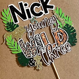 Personalized young, Wild and Three Cake topper Jungle theme cake topper Safari theme birthday young wild & 3 Cake topper