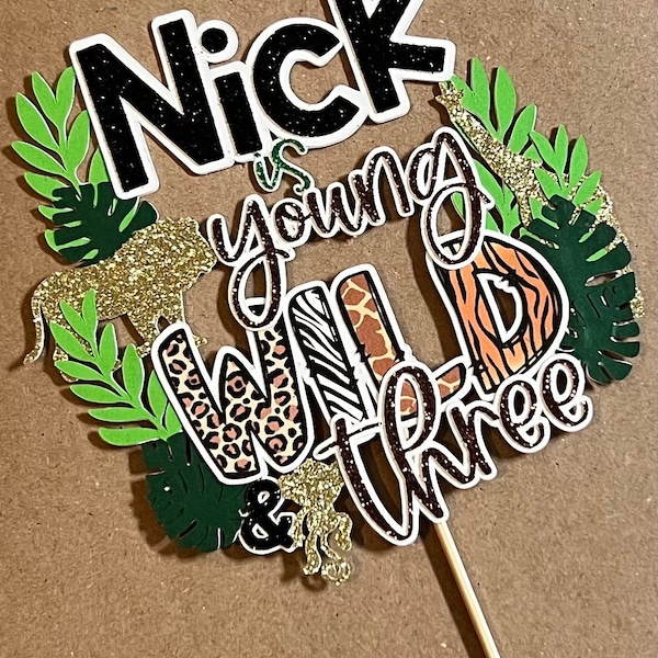 Personalized young, Wild and Three Cake topper Jungle theme cake topper Safari theme birthday young wild & 3 Cake topper