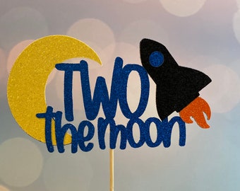 TWO the moon cake topper second birthday cake topper Space cake topper rocket cake topper