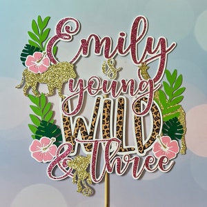 Personalized young, Wild and Three Cake topper Jungle theme cake topper Safari theme birthday young wild & 3 Cake topper