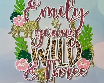 Personalized young, Wild and Three Cake topper Jungle theme cake topper Safari theme birthday young wild & 3 Cake topper- more color choices