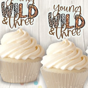 Young, wild and three cupcake toppers young, wild and 3 birthday cupcake toppers Jungle Birthday Safari birthday