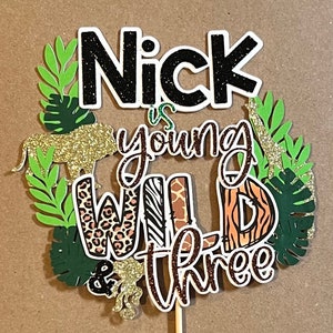 Personalized young, Wild and Three Cake topper Jungle theme cake topper Safari theme birthday young wild & 3 Cake topper image 2