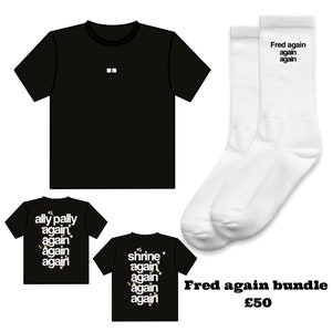 May include: A black t-shirt with white text that says "Fred again again again" and a pair of white socks with the same text. The text is repeated on a second black t-shirt with gold glitter accents. The text "Fred again bundle £50" is also visible.