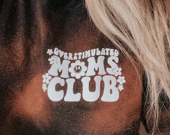 Tie-dye Overstimulated Moms Club tee / Mama Tshirt / Mother's Gift / Mom Tee