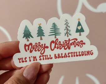 Merry Christmas YES I'm still breastfeeding, Sticker / Tits the season / breastfeeding sticker / lactation / milk maker / pumping mom