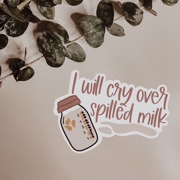 I Will Cry Over Spilled Milk Sticker | Breastfeeding | Breastfeeding mom | pumping mama | world breastfeeding week | WBW