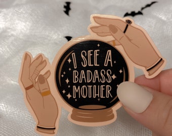 badass mother waterproof sticker | crystal ball sticker | badass mother | you’re doing great mama | motherhood sticker | mama sticker