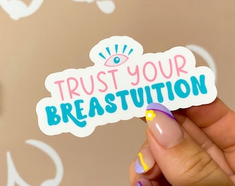 Trust your breastuition sticker | Pumping Mom | Normalize Breastfeeding | Breastfeeding Sticker | World Breastfeeding Week