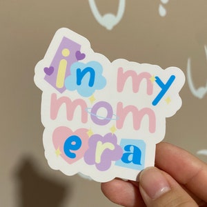 In My Mom ERA sticker / Empowerment / Motherhood / Breastfeeding Mama / Decal /