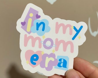 In My Mom ERA sticker / Empowerment / Motherhood / Breastfeeding Mama / Decal /