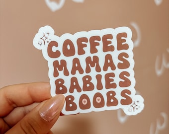 Coffee mamas babies and b00bs Sticker / breastfeeding / wbw / clc / ibclc / milk maker / CBS / lactation counselor