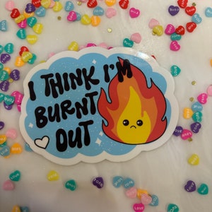 Burnt out Sticker / Mental Health Sticker / Postpartum / Empowerment / Motherhood / Breastfeeding Mama/ PPD