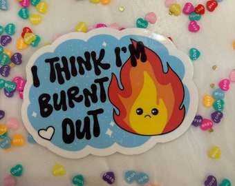 Burnt out Sticker / Mental Health Sticker / Postpartum / Empowerment / Motherhood / Breastfeeding Mama/ PPD