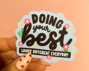 Doing your best looks different everyday sticker  / Motherhood / Postpartum / maternal mental health / breastfeeding mom / Mama / PPD