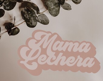 Mama Lechera Sticker | Madre Sticker | Latina Mama | Hispanic Heritage Month | Breastfeeding Mama | Alimentación | WBW