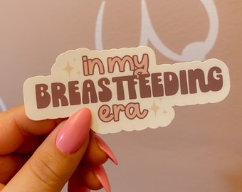 in my breastfeeding era sticker / breastfeeding / wbw / pumping mom / postpartum / world breastfeeding week / clc / ibclc / milk maker