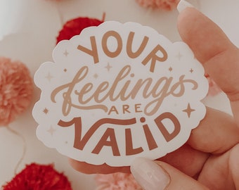 Your feelings are valid sticker / maternal mental health / perfect gift / motherhood /  breastfeeding sticker