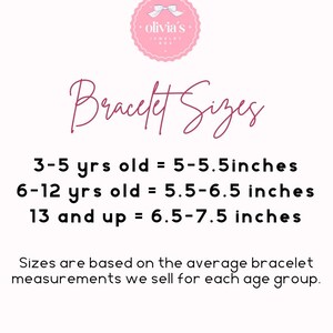 May include: A pink and white graphic with the text "olivia's Jewelry Box" in a circle with a bow. The text "Bracelet Sizes" is below the circle. The graphic lists bracelet sizes in inches for different age groups: 3-5 years old, 6-12 years old, and 13 and up.