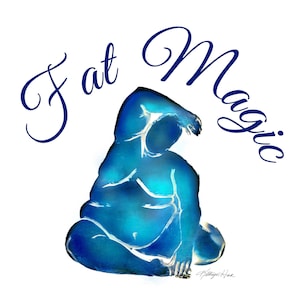 Fat Positive Art Prints - Fat Liberation Artwork  ||  FAT MAGIC