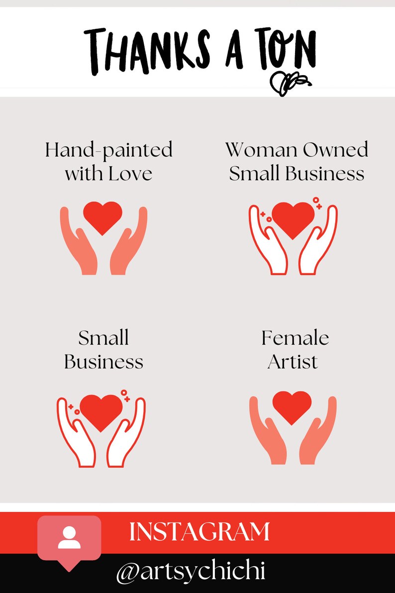 May include: Graphic with the text "THANKS A TON" and four illustrations of hands holding a red heart. Each illustration is accompanied by text describing the business: "Hand-painted with Love", "Woman Owned Small Business", "Small Business", and "Female Artist". The graphic also includes an Instagram icon with the text "@artsychichi".