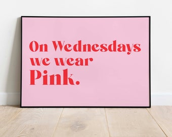 Movie Poster Quote - Mean Girls - On Wednesday&#39;s We Wear Pink - Film Movie Poster - 90s Pink Prints - Gift for her - Empowered Women Artwork