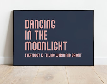 Dancing in the Moonlight Wall Art Prints, Toploader Music Print, Song Lyric Print, Music Wall Art, Music Poster, Retro Wall Art, Band Poster