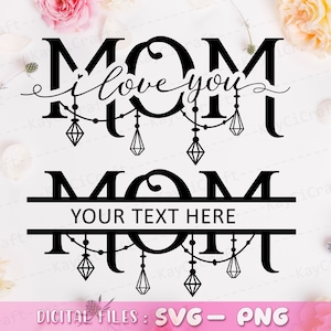 May include: Two black and white SVG designs for a Mom themed craft project. The first design features the word "MOM" with the text "I love you" in a script font. The second design features the word "MOM" with a space for personalized text. Both designs feature a string of decorative diamonds hanging from the letters.