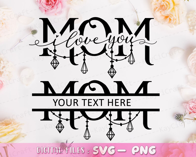 May include: Two black and white SVG designs for a Mom themed craft project. The first design features the word "MOM" with the text "I love you" in a script font. The second design features the word "MOM" with a space for personalized text. Both designs feature a string of decorative diamonds hanging from the letters.