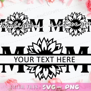 Sunflower Mom Monogram SVG | I Love You Mom SVG | Mother's Day Svg | Thank You Mom SVG| Personalized Mom Gifts | Svg / Png /Cricut