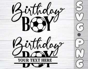 Personalized Birthday Boy Svg / Soccer Boy Svg / Birthday Svg / Soccer Svg / Football Svg  /Birthday Cut File / Svg / Png / Cut file /Cricut