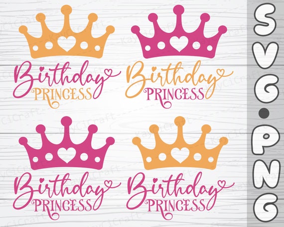 Birthday Princess Svg / Birthday Svg / Birthday Girl Svg / Birthday Princess Crown Svg / Birthday Cut File / Svg / Png / Cut file /Cricut