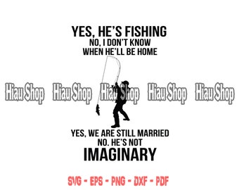 Download Fishing Svg Cricut Clipart Fishing Rod Svg Cutting File Yes He S Fishing No I Don T Know When He Ll Be Home Svg Digital Art Collectibles Thienhop Com