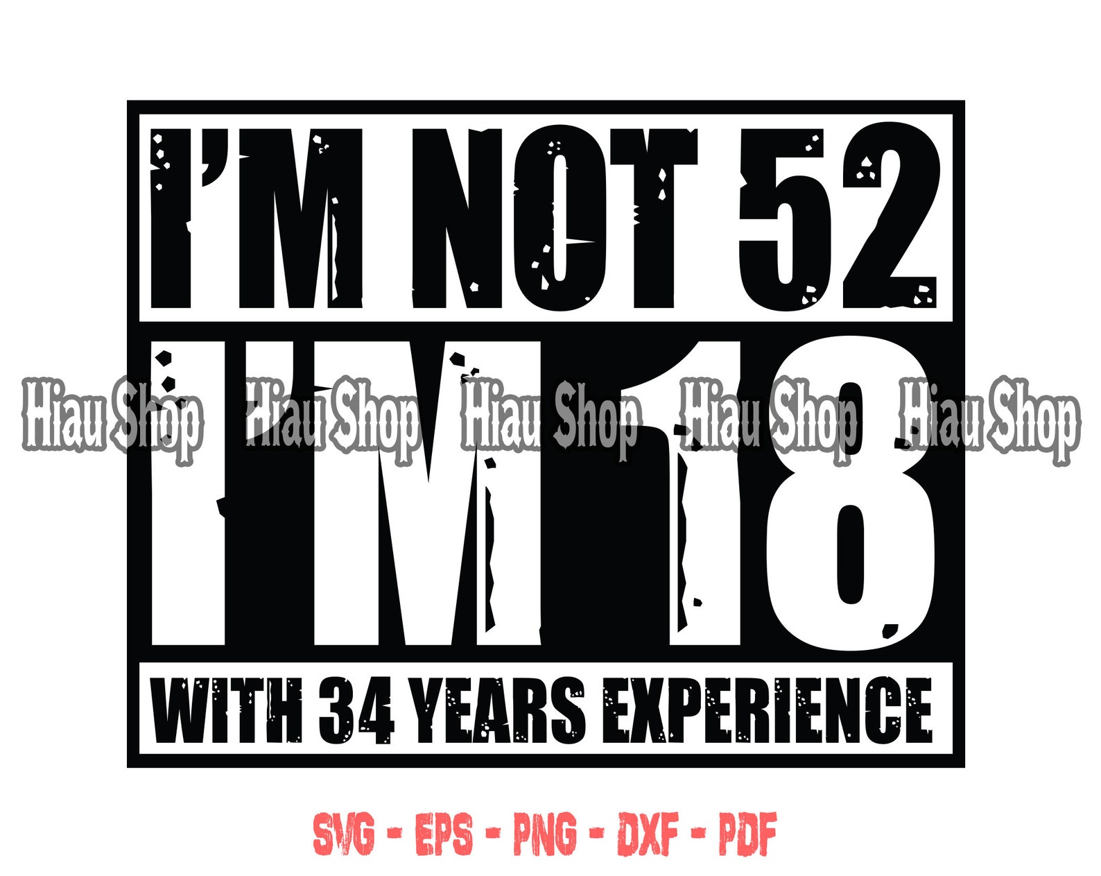 I'm not 52 I'm 18 With 34 Years Experience SVG 52 | Etsy