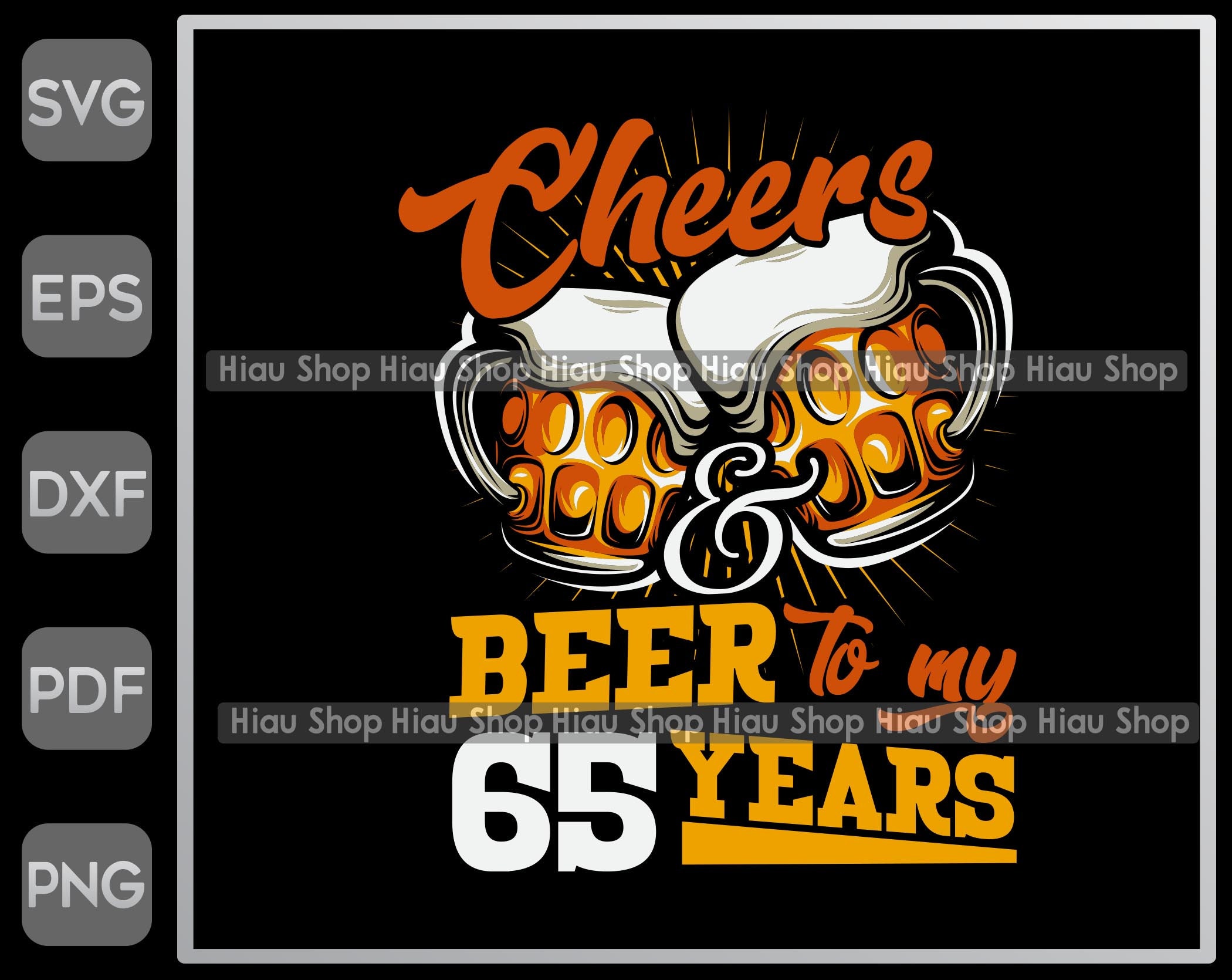 Cheers And Beer to my 65 Years Svg 65th Birthday Svg | Etsy