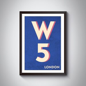 May include: A blue poster with a white and pink 'W5 LONDON' sign. The poster has a textured background.