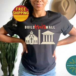 Build This Wall Shirt Separation of Church and State Shirt Pro Roe Shirt Pro Choice Shirt Womens Rights Shirt Separate Church And State Tee