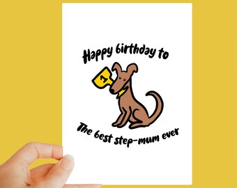 Step-mum card- Happy birthday to the best step-mum ever, dog card, birthday card, quirky, animal, no.1, trophy, cute, fun, happy birthday